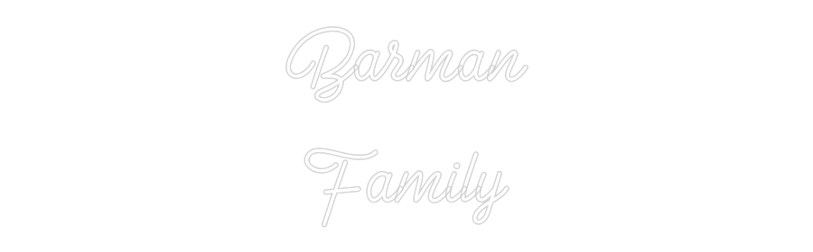 Custom Neon: Barman
Family