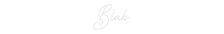 Custom Neon: Blab