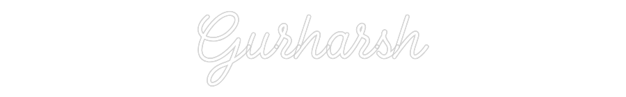 Custom Neon: Gurharsh