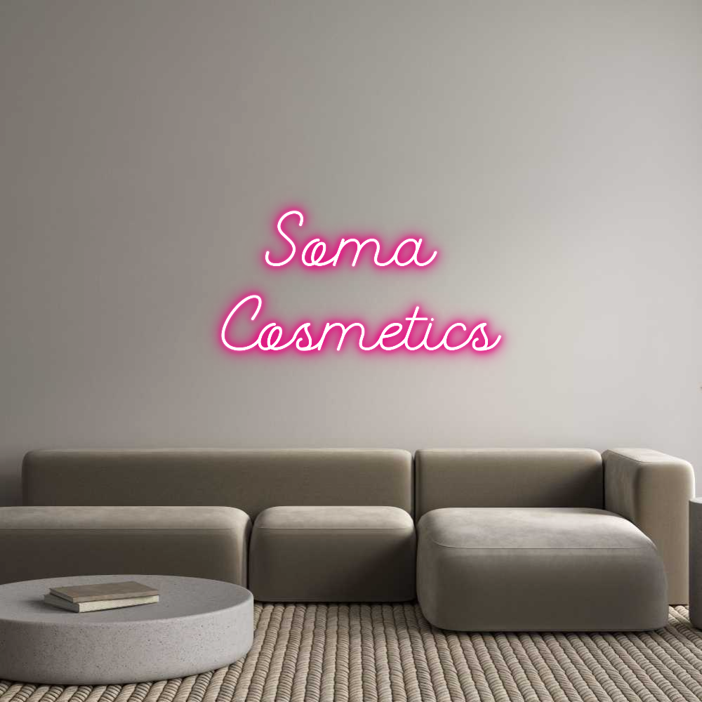 Custom Neon: Soma
Cosmet...