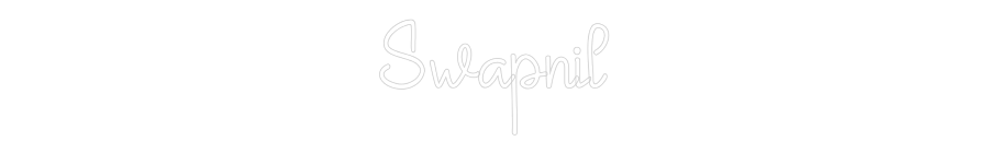 Custom Neon: Swapnil
