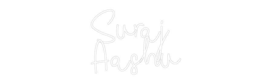 Custom Neon: Suraj
Aashu
