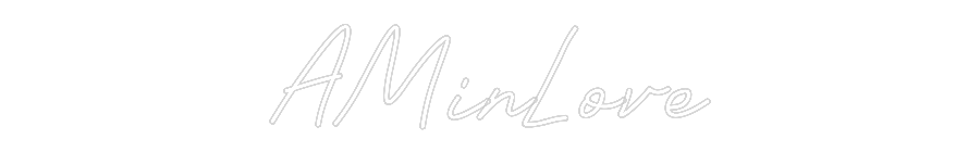 Custom Neon: AMinLove