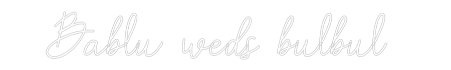 Custom Neon: Bablu weds bu...