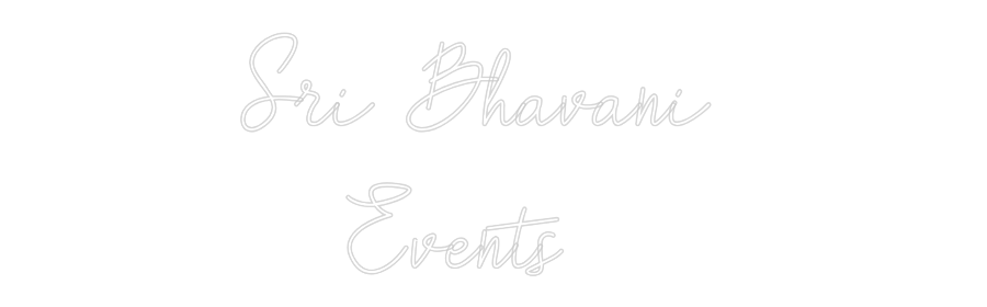 Custom Neon: Sri Bhavani
...