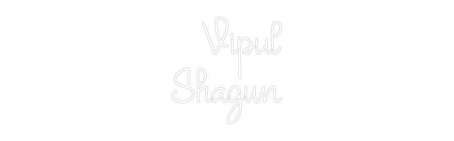 Custom Neon: Vipul
Shagun