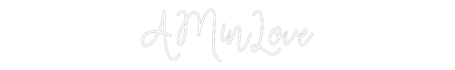 Custom Neon: AMinLove
