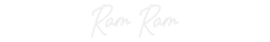 Custom Neon: Ram Ram