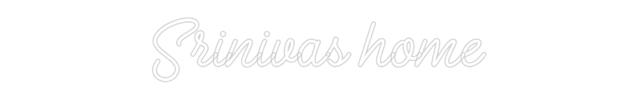 Custom Neon: Srinivas home