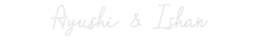 Custom Neon: Ayushi & Ishan