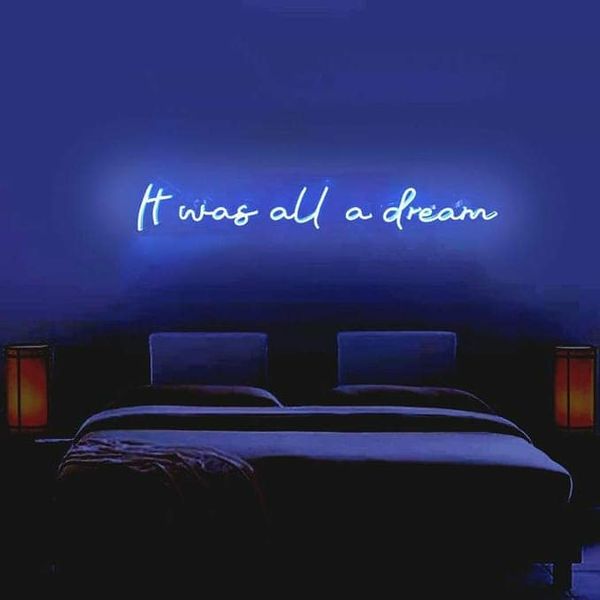 IT WAS ALL A DREAM NEON SIGN