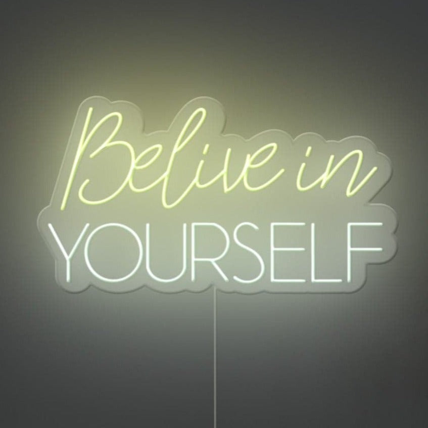 Believe Yourself Neon Sign