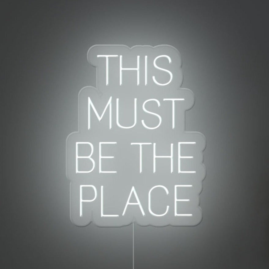 This Must Be The Place Neon Sign