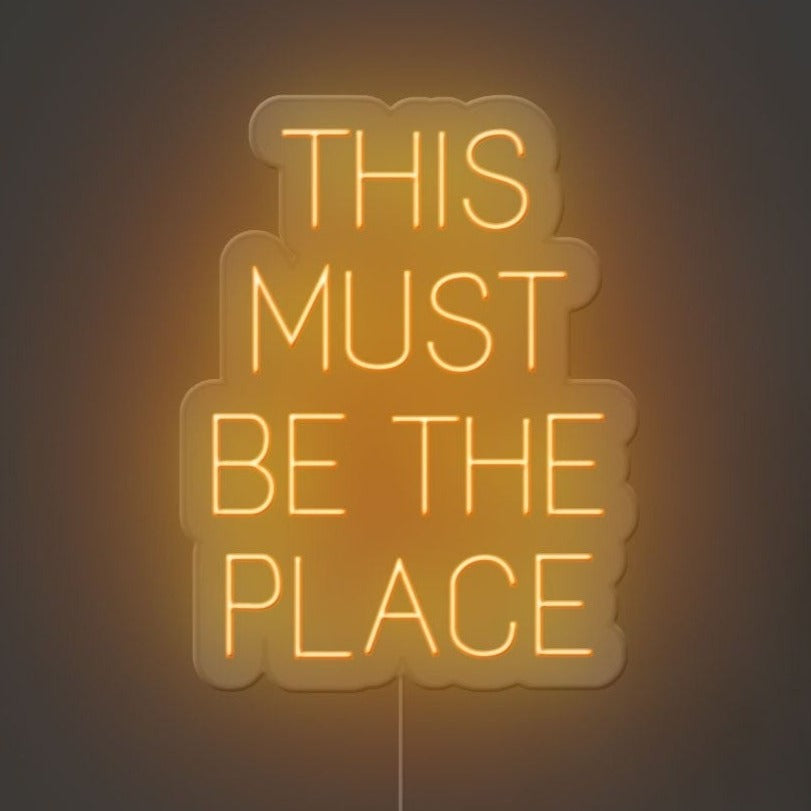 This Must Be The Place Neon Sign