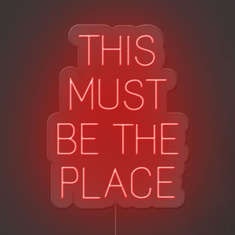 This Must Be The Place Neon Sign