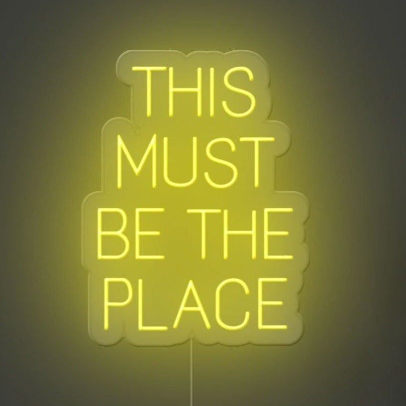 This Must Be The Place Neon Sign