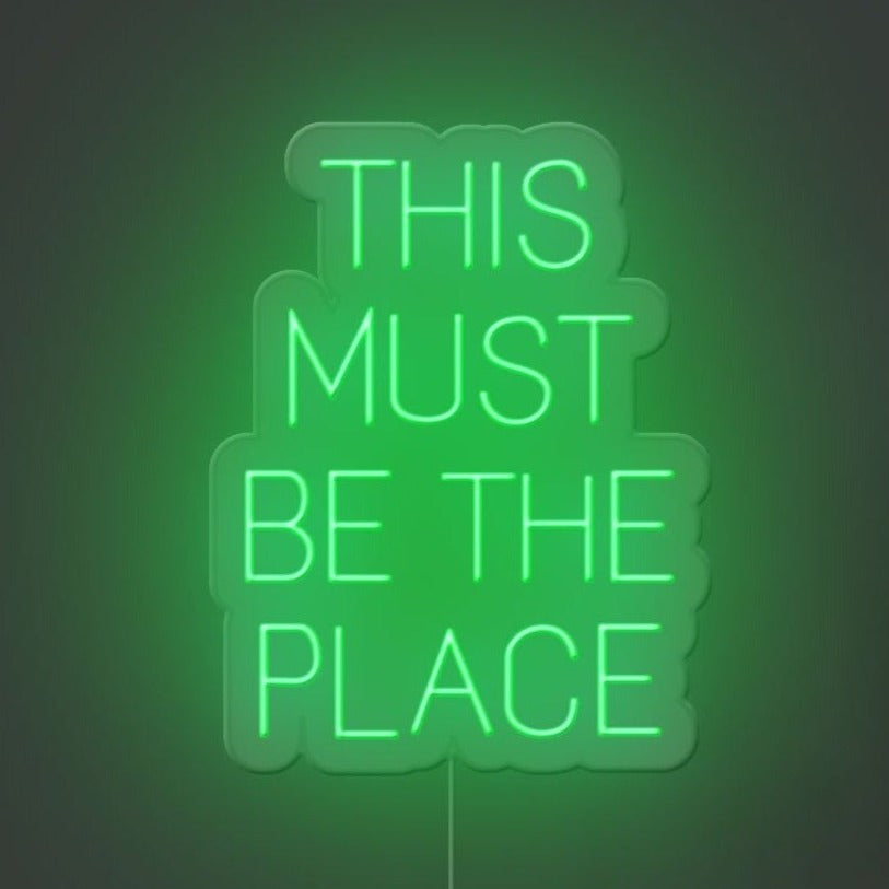 This Must Be The Place Neon Sign