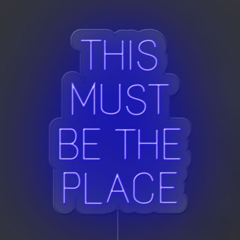 This Must Be The Place Neon Sign