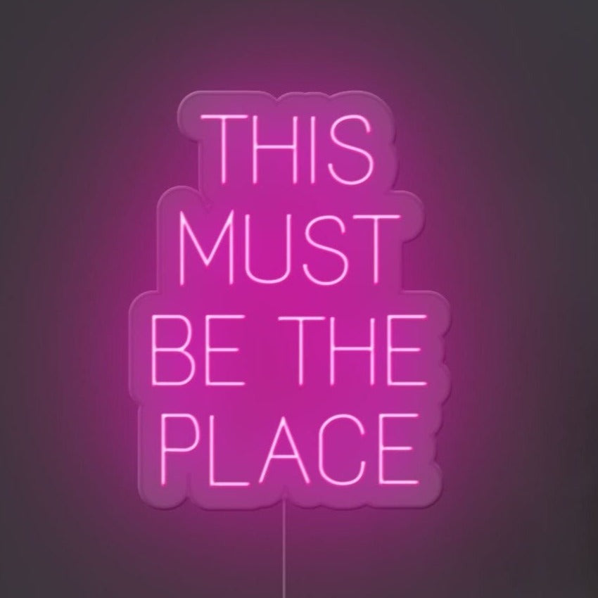 This Must Be The Place Neon Sign