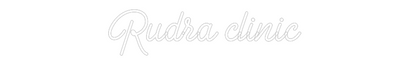 Custom Neon: Rudra clinic