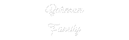 Custom Neon: Barman
Family