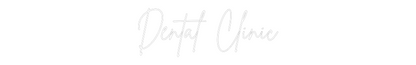Custom Neon: Dental Clinic