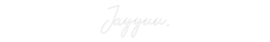 Custom Neon: Jayyuu.
