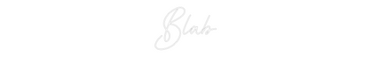 Custom Neon: Blab