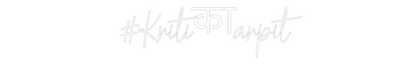 Custom Neon: #Kritiकाarpit
