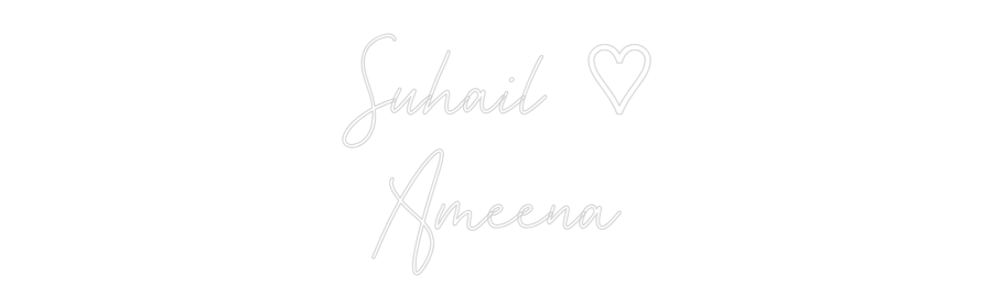 Custom Neon: Suhail ♡
Ame...