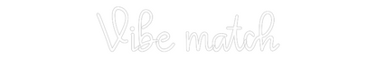 Custom Neon: Vibe match