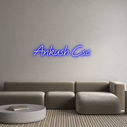 Custom Neon: Ankush Csc