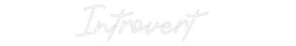 Custom Neon: Introvert