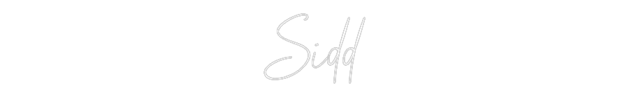 Custom Neon: Sidd