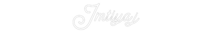 Custom Neon: Imtiyaj