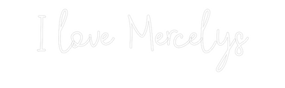 Custom Neon: I love Mercel...