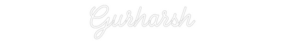 Custom Neon: Gurharsh