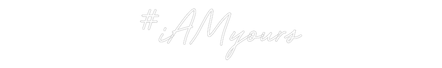 Custom Neon: #iAMyours