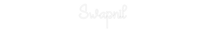 Custom Neon: Swapnil
