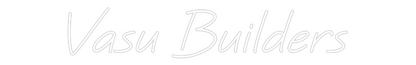 Custom Neon: Vasu Builders