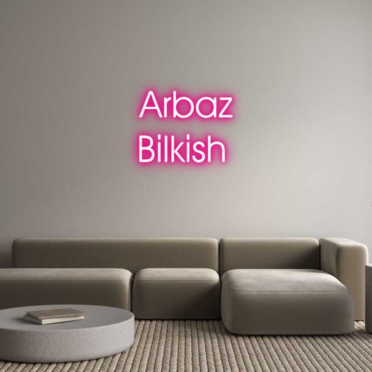 Custom Neon: Arbaz
Bilkis...