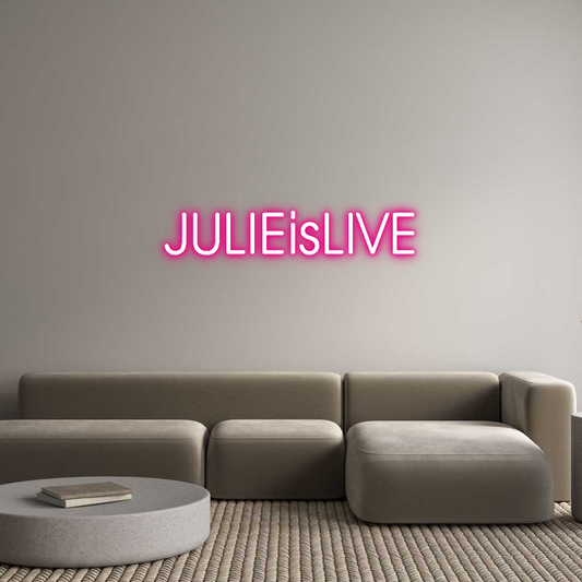 Custom Neon: JULIEisLIVE