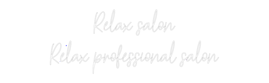 Custom Neon: Relax salon
...