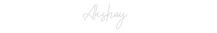 Custom Neon: Akshay
