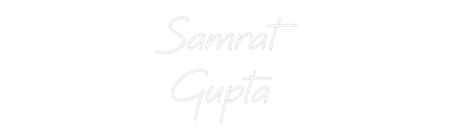 Custom Neon: Samrat
Gupta