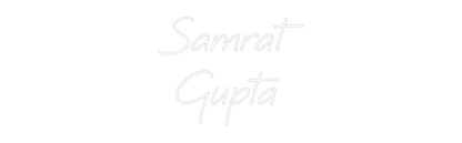 Custom Neon: Samrat
Gupta