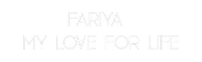 Custom Neon:      Fariya 
...