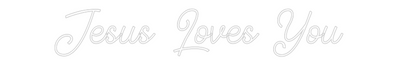 Custom Neon: Jesus Loves Y...