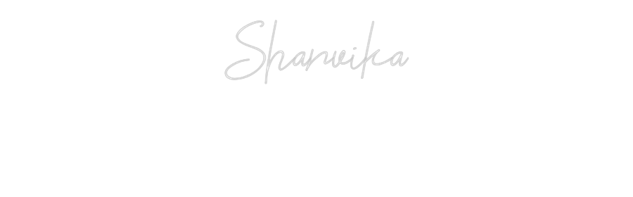 Custom Neon: Shanvika