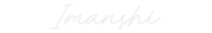 Custom Neon: Imanshi